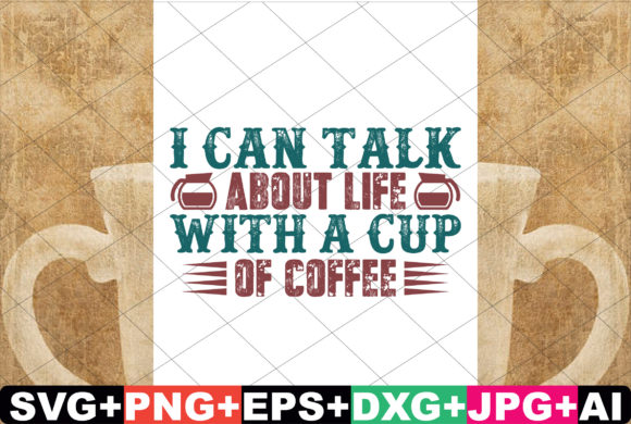 I Can Talk About Life with a Cup of Coff